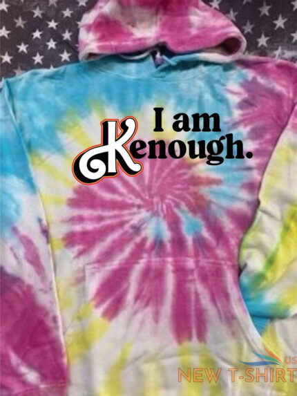 i am kenough hoodie tie dye adult teen hooded x large sweatshirt mens womens 0.jpg
