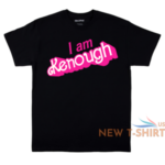 i am kenough shirt funny kenough shirt i am kenough t shirt 2.png