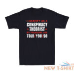 i identify as a conspiracy theorist my pronouns are told you funny joke t shirt 0.jpg