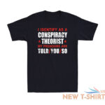 i identify as a conspiracy theorist my pronouns are told you funny joke t shirt 2.jpg