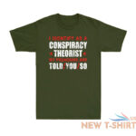 i identify as a conspiracy theorist my pronouns are told you funny joke t shirt 5.jpg
