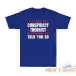 i identify as a conspiracy theorist my pronouns are told you funny joke t shirt 6.jpg