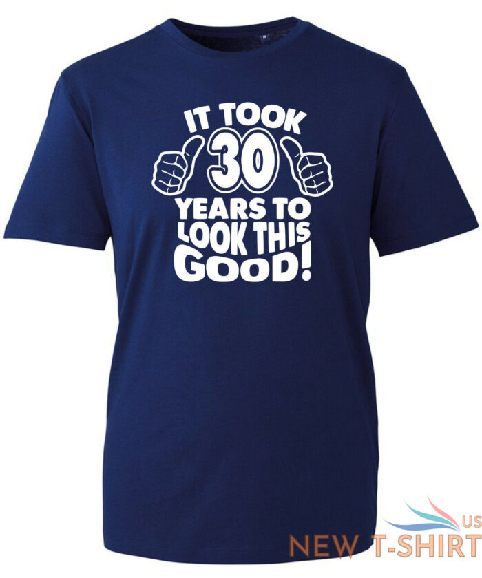 30th birthday gifts for men tshirt funny gifts it took 30 years to look good 3.jpg
