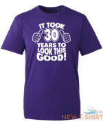 30th birthday gifts for men tshirt funny gifts it took 30 years to look good 4.jpg