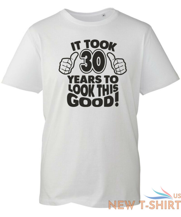30th birthday gifts for men tshirt funny gifts it took 30 years to look good 7.jpg