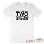 50th birthday shirt more fun than two 25 years old tshirt fifty 50 bday sassy 2.jpg