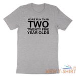 50th birthday shirt more fun than two 25 years old tshirt fifty 50 bday sassy 3.jpg