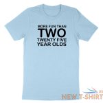 50th birthday shirt more fun than two 25 years old tshirt fifty 50 bday sassy 4.jpg