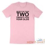 50th birthday shirt more fun than two 25 years old tshirt fifty 50 bday sassy 6.jpg