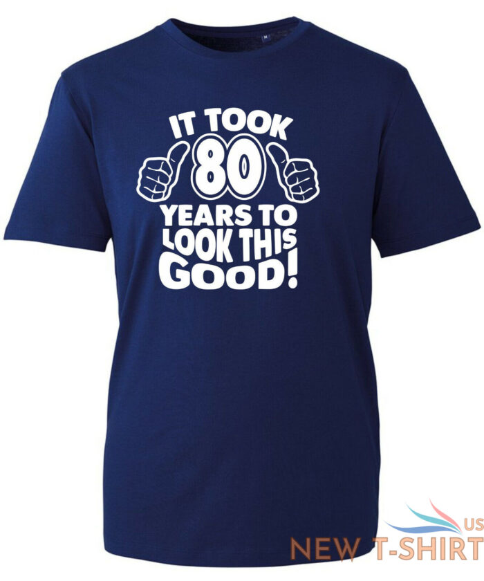 80th birthday gifts for men tshirt funny gifts it took 80 years to look good 3.jpg