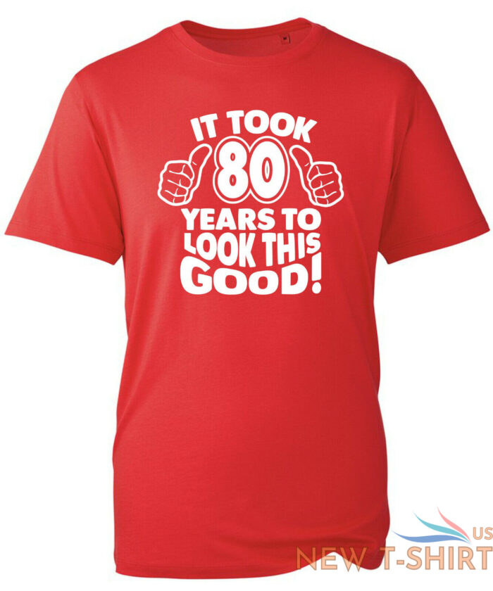 80th birthday gifts for men tshirt funny gifts it took 80 years to look good 6.jpg