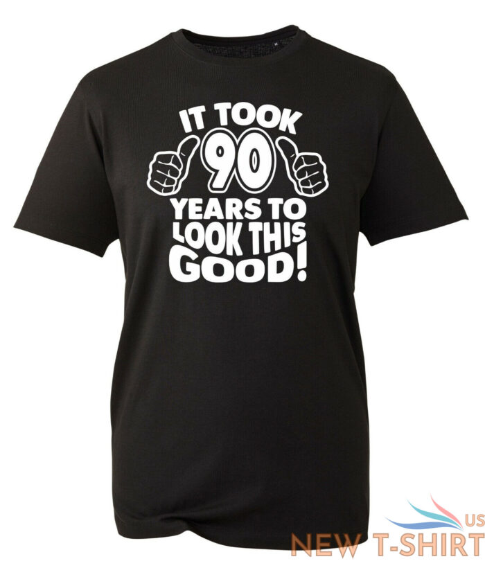 90th birthday gifts for men tshirt funny gifts it took 90 years to look good 0.jpg