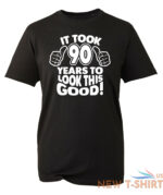 90th birthday gifts for men tshirt funny gifts it took 90 years to look good 1.jpg