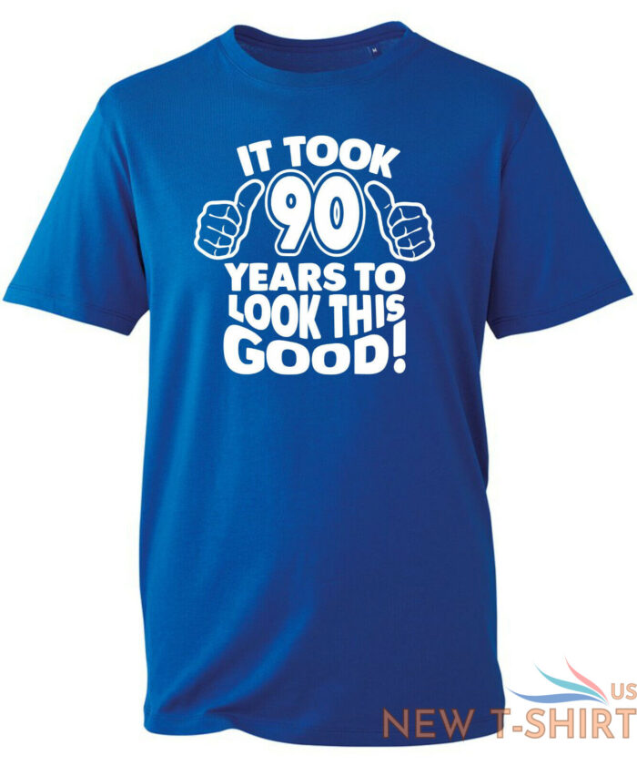 90th birthday gifts for men tshirt funny gifts it took 90 years to look good 5.jpg