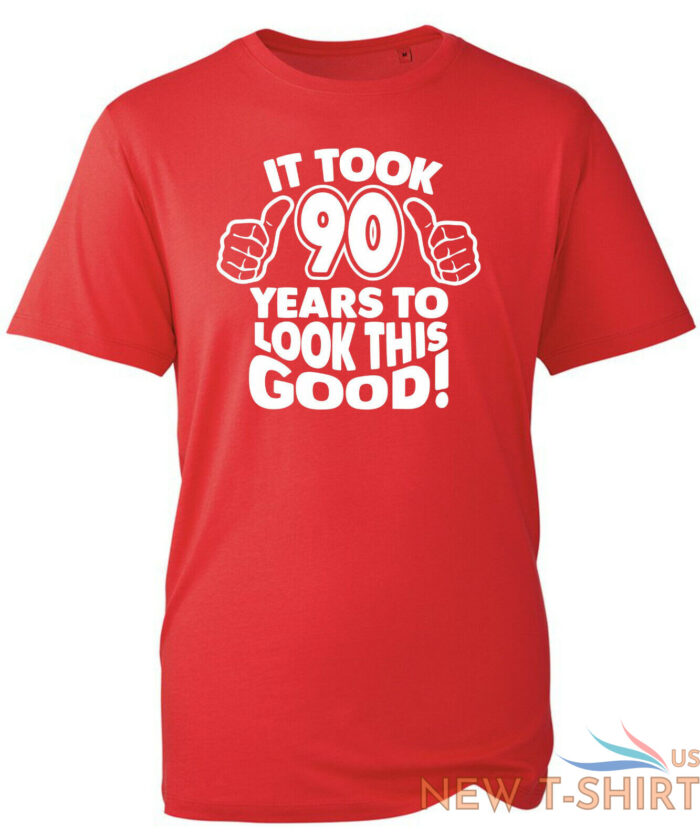 90th birthday gifts for men tshirt funny gifts it took 90 years to look good 6.jpg