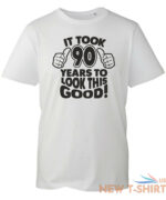 90th birthday gifts for men tshirt funny gifts it took 90 years to look good 7.jpg