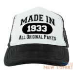 90th birthday gifts made in 1933 all original parts 91 birthday trucker hat 1.jpg