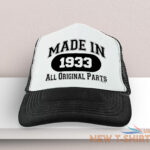 90th birthday gifts made in 1933 all original parts 91 birthday trucker hat 4.jpg