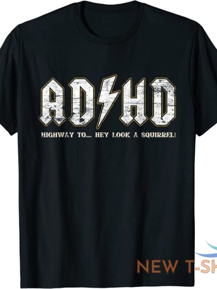 adhd highway to hey look a squirrel hyperactivity t shirt size s 5xl 0.jpg