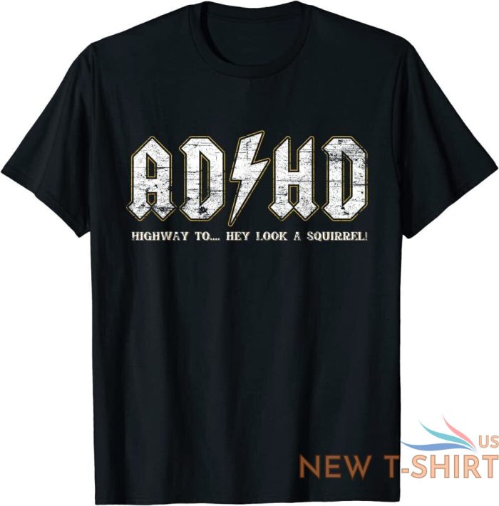 adhd highway to hey look a squirrel hyperactivity t shirt size s 5xl 0.jpg