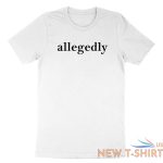 allegedly shirt funny attorney t shirt gift graduation lawyer law school student 2.jpg