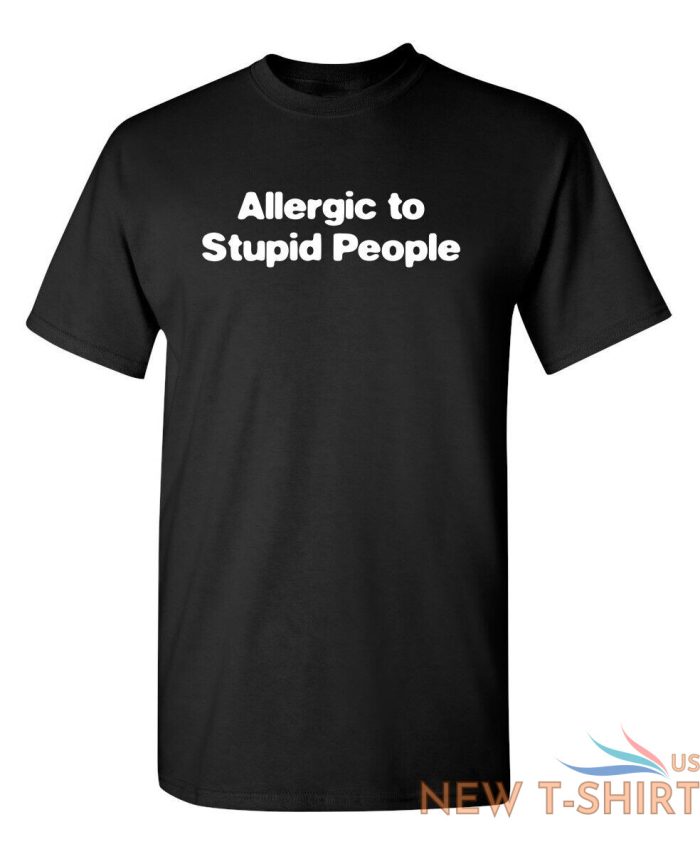 allergic to stupid people sarcastic humor graphic novelty funny t shirt 0.jpg