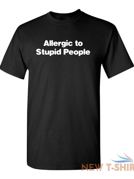 allergic to stupid people sarcastic humor graphic novelty funny t shirt 1.jpg