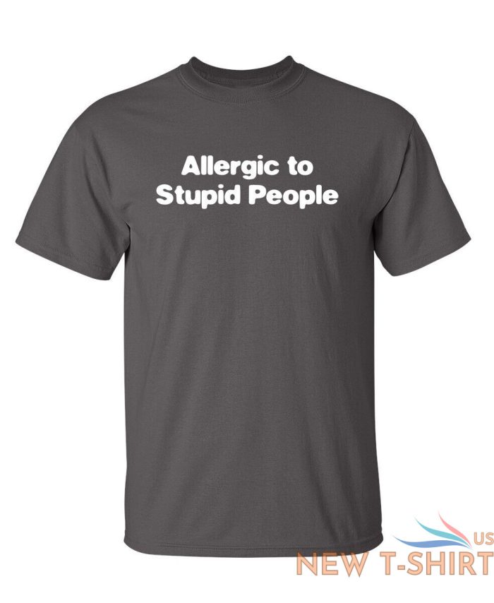 allergic to stupid people sarcastic humor graphic novelty funny t shirt 2.jpg