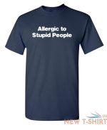 allergic to stupid people sarcastic humor graphic novelty funny t shirt 3.jpg