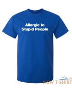 allergic to stupid people sarcastic humor graphic novelty funny t shirt 6.jpg
