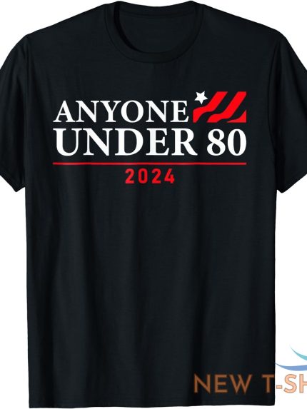 anyone under 80 2024 funny t shirt s 3xl 0.jpg