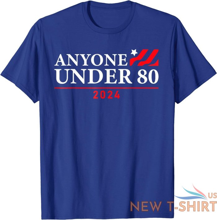 anyone under 80 2024 funny t shirt s 3xl 7.jpg