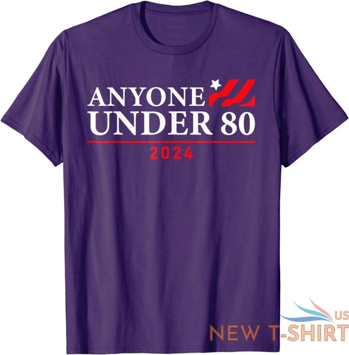 anyone under 80 2024 funny t shirt s 3xl 9.jpg