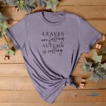 autumn clothing unisex t shirt leaves are falling autumn is calling top 1.jpg