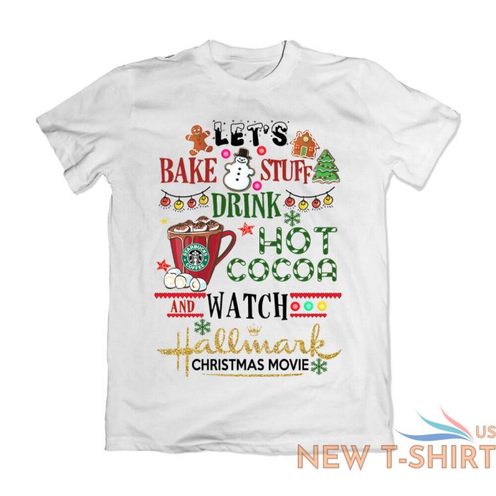 bake stuff drink hot cocoa and watch hallmark christmas movies t shirt s 5xl 0.jpg