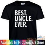 best uncle ever t shirt fathers day birthday gift tee shirt 0.jpg