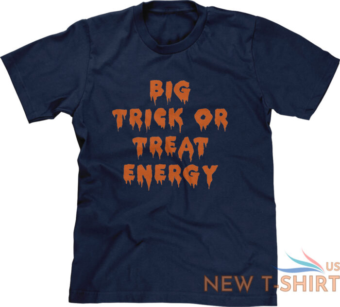 big trick or treat energy halloween costume party funny parody saying mens tee 6.jpg