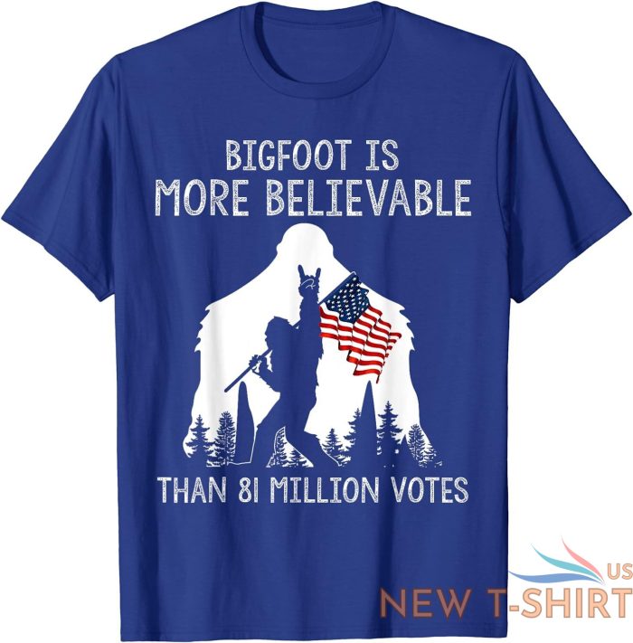 bigfoot is more believable than 81 million votes vintage t shirt s 3xl 7.jpg