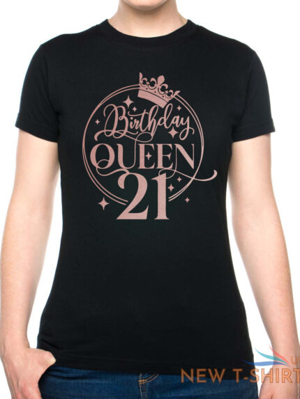 birthday queen 21 ladies fit t shirt 21st birthday gift womens tee in rose gold 0.jpg