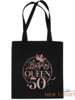 birthday queen 50 in rose gold print 50th birthday gift resuable shopping bag 0.jpg