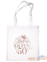 birthday queen 50 in rose gold print 50th birthday gift resuable shopping bag 9.jpg