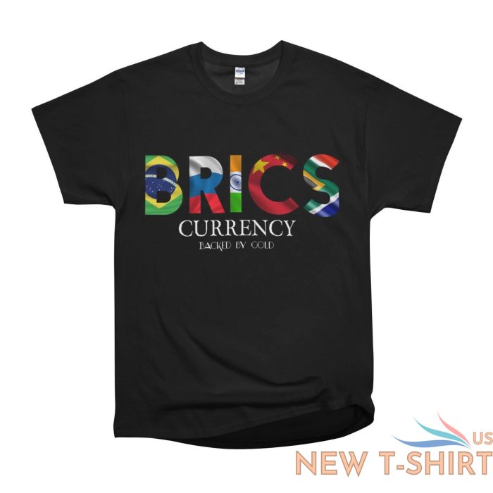 brics currency backed by cold trends tee classic nwt gildan size s 5xl t shirt 0.jpg