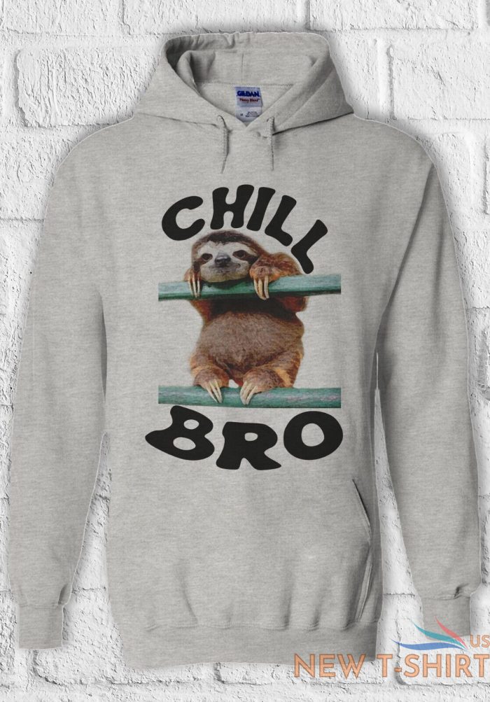 chill bro sloth animal cool t shirt men women hoodie sweatshirt unisex 1060 6.jpg