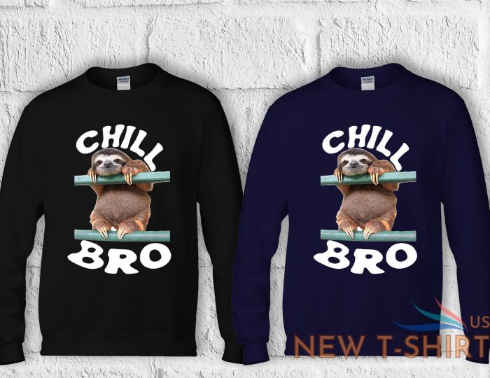 chill bro sloth animal cool t shirt men women hoodie sweatshirt unisex 1060 7.jpg