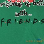 christmas is better with friends xl green t shirt tv series licensed unisex 4.jpg