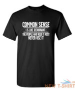 common sense is like deodorant sarcastic humor graphic novelty funny t shirt 0.jpg