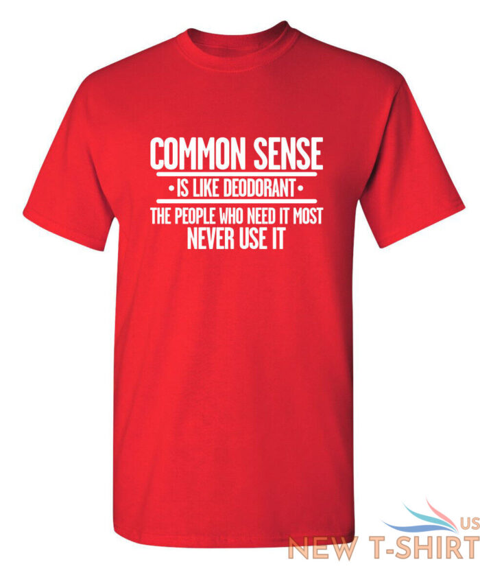 common sense is like deodorant sarcastic humor graphic novelty funny t shirt 4.jpg