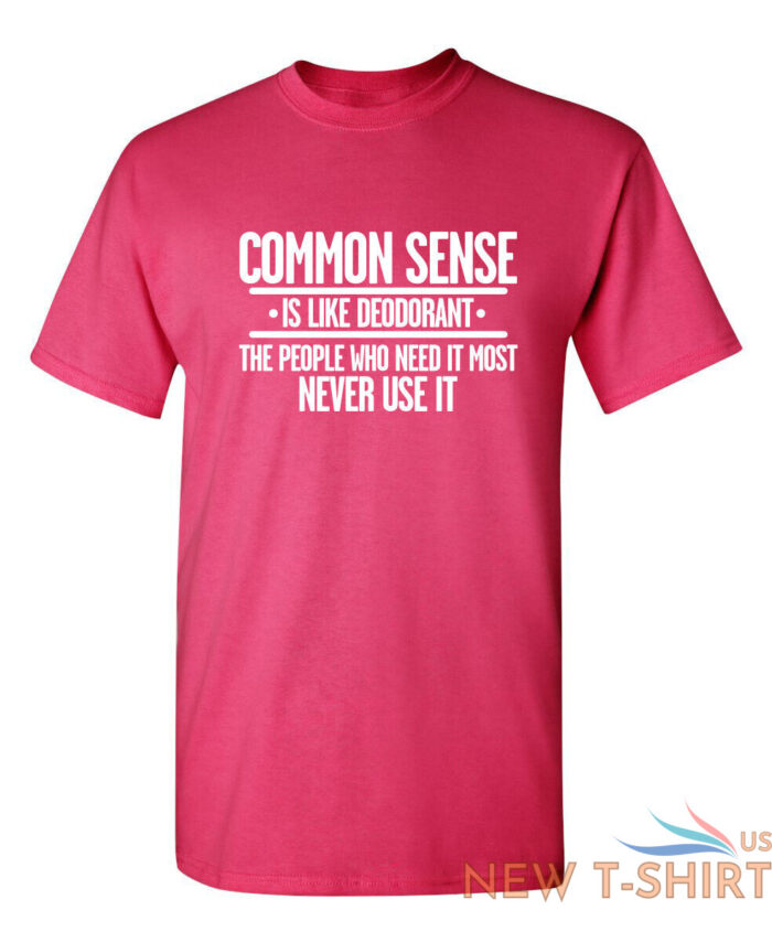 common sense is like deodorant sarcastic humor graphic novelty funny t shirt 5.jpg