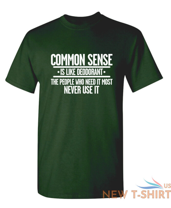 common sense is like deodorant sarcastic humor graphic novelty funny t shirt 7.jpg