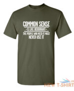 common sense is like deodorant sarcastic humor graphic novelty funny t shirt 8.jpg